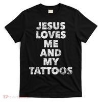 Jesus Loves Me And My Tattoos Christian Tattooed Believer T-Shirt thumb 0