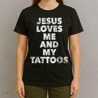 Jesus Loves Me And My Tattoos Christian Tattooed Believer T-Shirt thumb 4