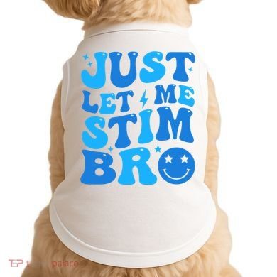 Just Let Me Stim Bro Smile Face Retro Doggie Tank