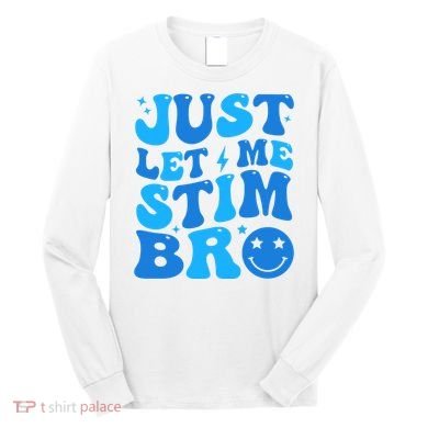 Just Let Me Stim Bro Smile Face Retro Long Sleeve Shirt