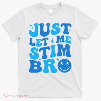 Just Let Me Stim Bro Smile Face Retro T-Shirt