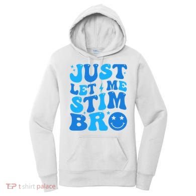 Just Let Me Stim Bro Smile Face Retro Women's Hoodie
