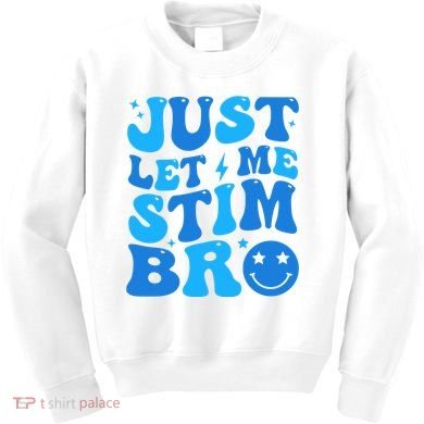 Just Let Me Stim Bro Smile Face Retro Kids Sweatshirt