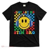 Just Let Me Stim Bro Smile Face Autism T-Shirt thumb 0