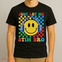 Just Let Me Stim Bro Smile Face Autism T-Shirt thumb 3