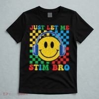 Just Let Me Stim Bro Smile Face Autism T-Shirt thumb 5