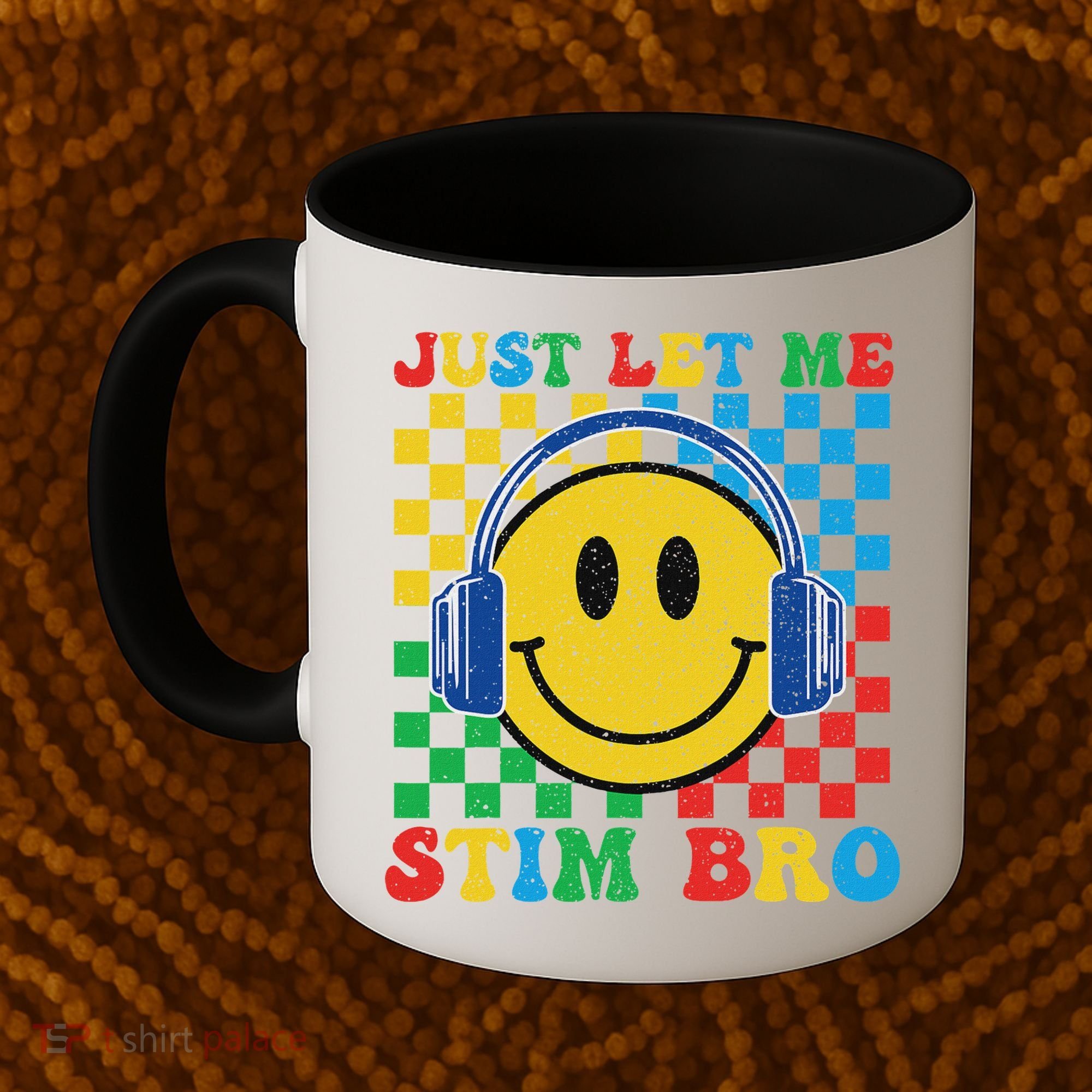 Just Let Me Stim Bro Smile Face Autism Coffee Mug