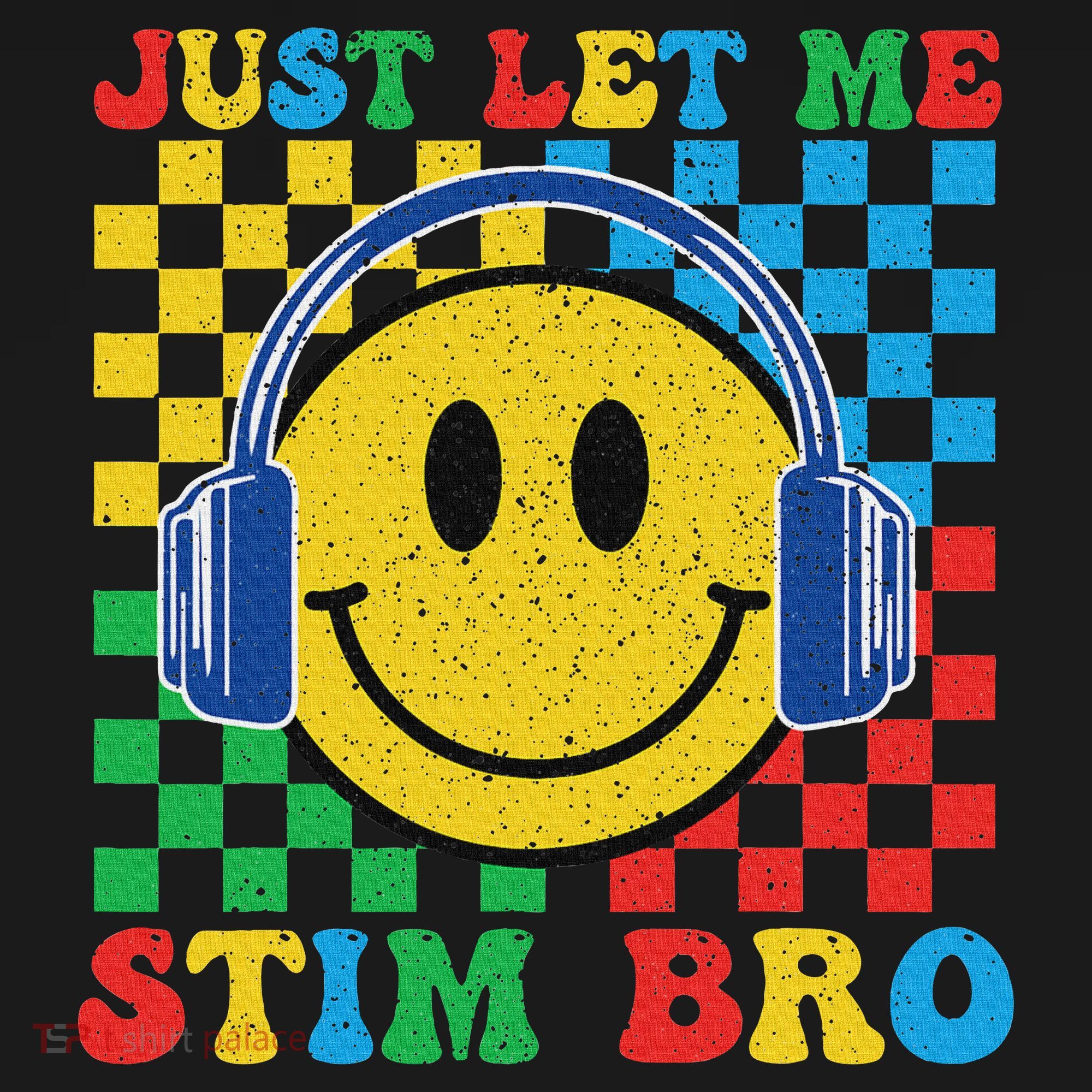 Just Let Me Stim Bro Smile Face Autism Women's Hoodie