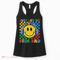 Just Let Me Stim Bro Smile Face Autism Women's Tank Top thumb 0