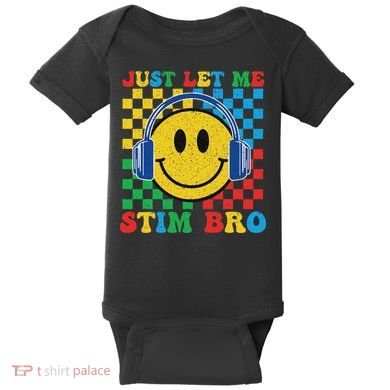 Just Let Me Stim Bro Smile Face Autism Baby Bodysuit