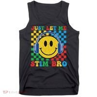 Just Let Me Stim Bro Smile Face Autism Tank Top thumb 0