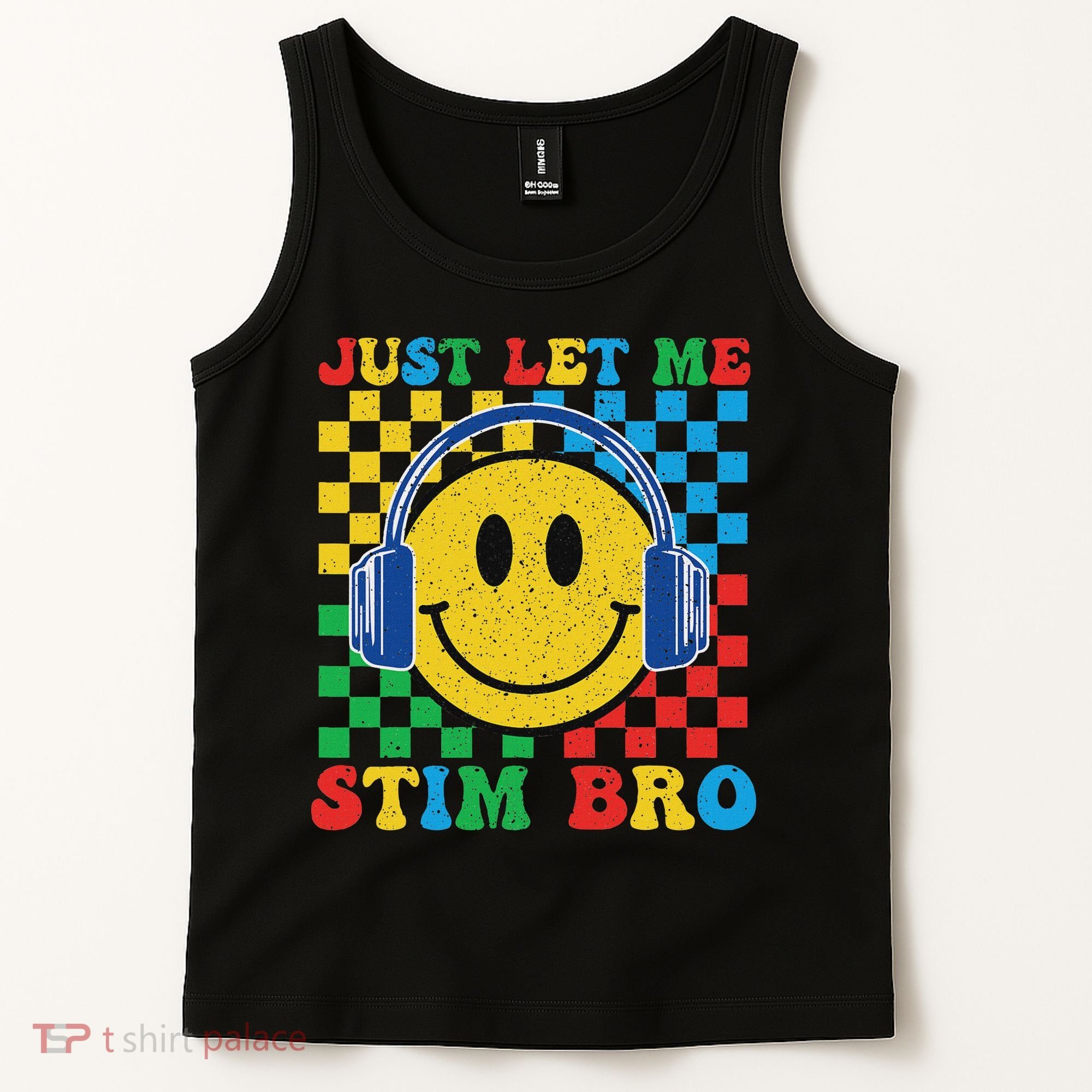 Just Let Me Stim Bro Smile Face Autism Tank Top