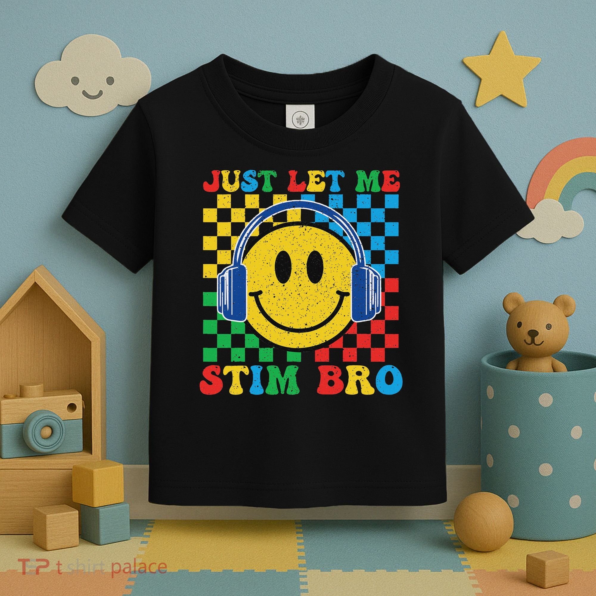 Just Let Me Stim Bro Smile Face Autism Toddler T-Shirt