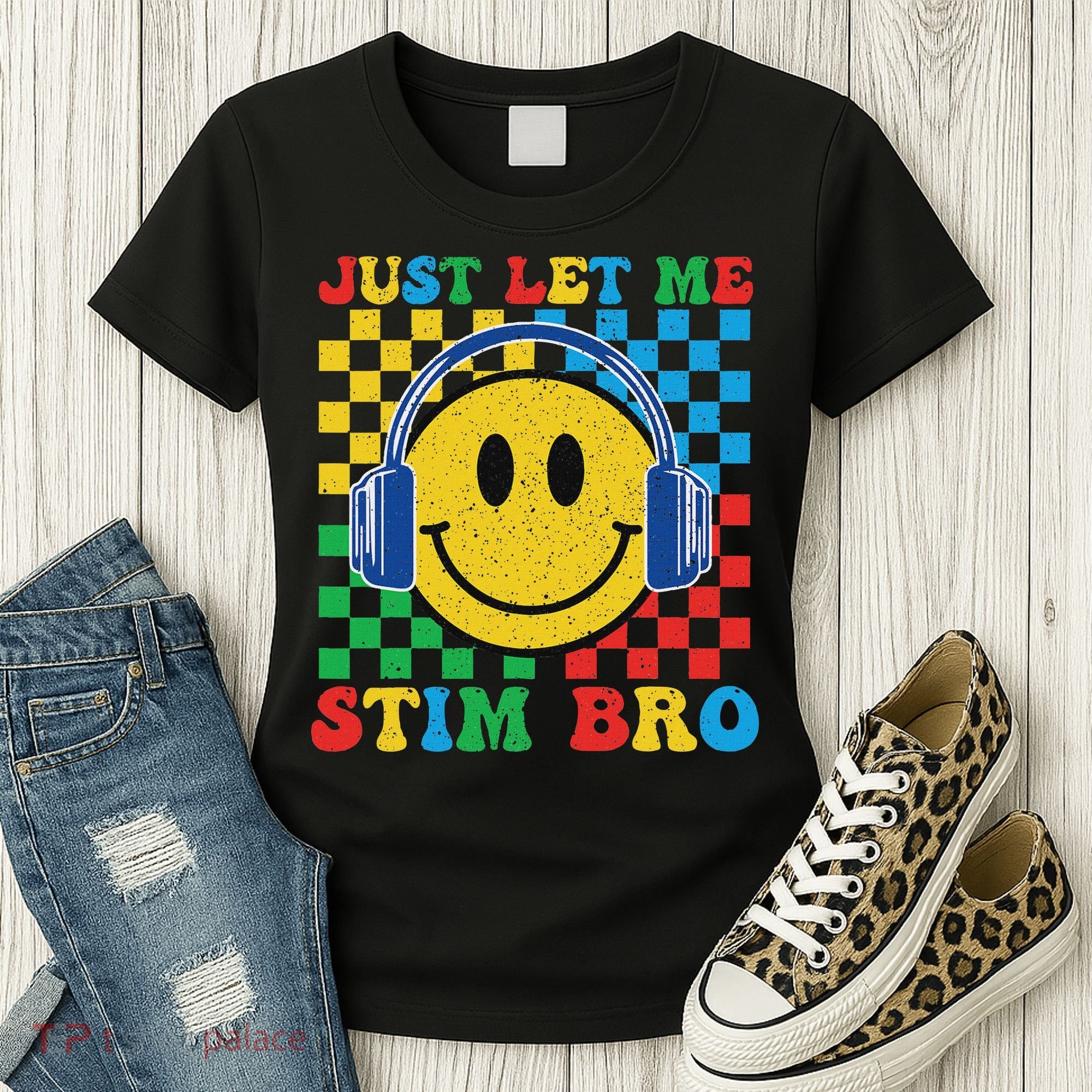 Just Let Me Stim Bro Smile Face Autism Women's T-Shirt