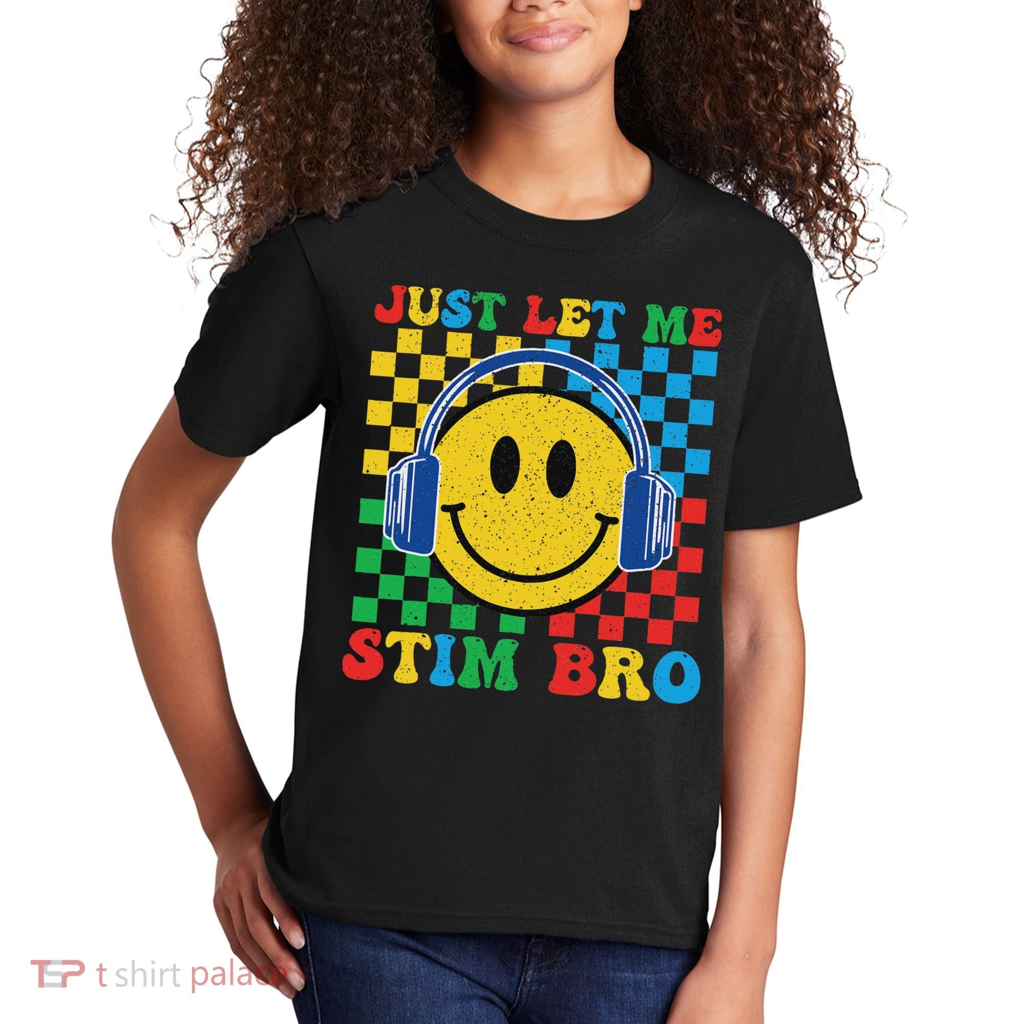 Just Let Me Stim Bro Smile Face Autism Kids T-Shirt