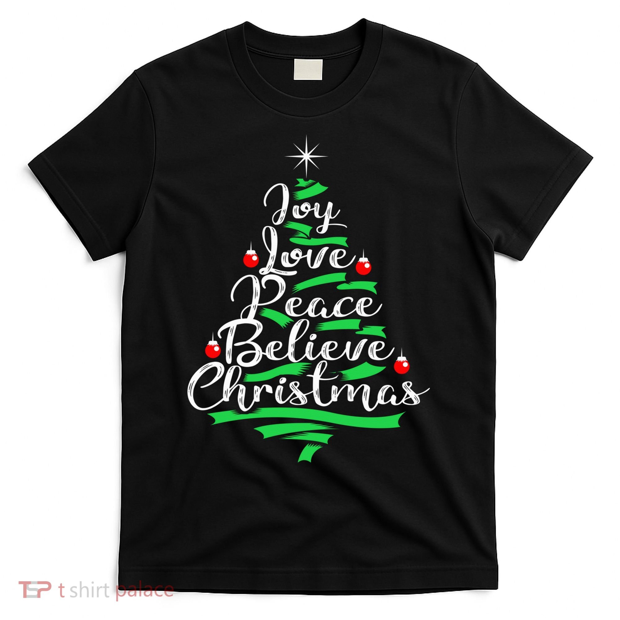 Joy Love Peace Believe Christmas Shirt T-Shirt