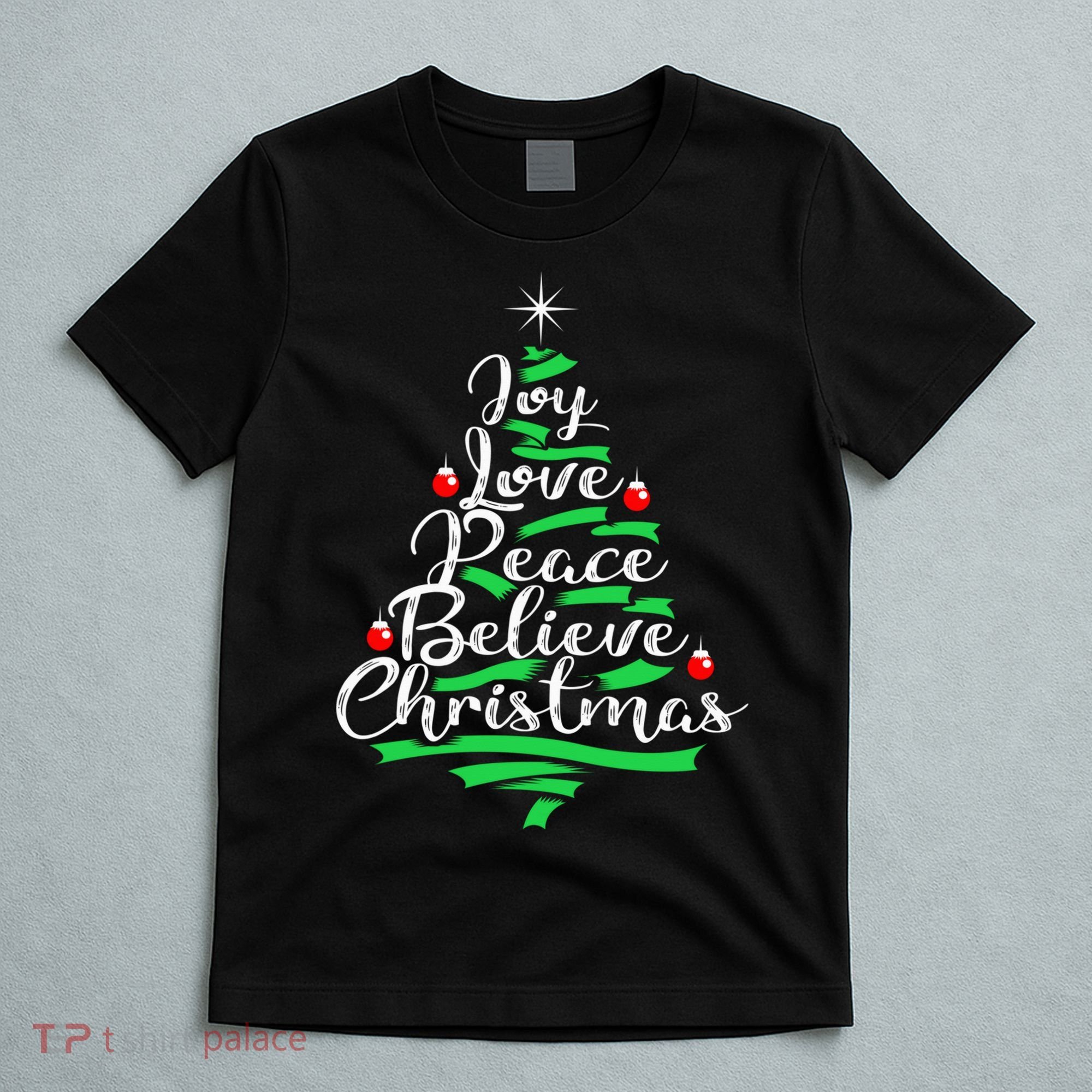 Joy Love Peace Believe Christmas Shirt T-Shirt
