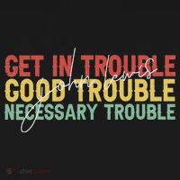 John Lewis Quote Get In Good Necessary Trouble Civil Rights Sweatshirt thumb 3