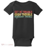 John Lewis Quote Get In Good Necessary Trouble Civil Rights Baby Bodysuit thumb 0