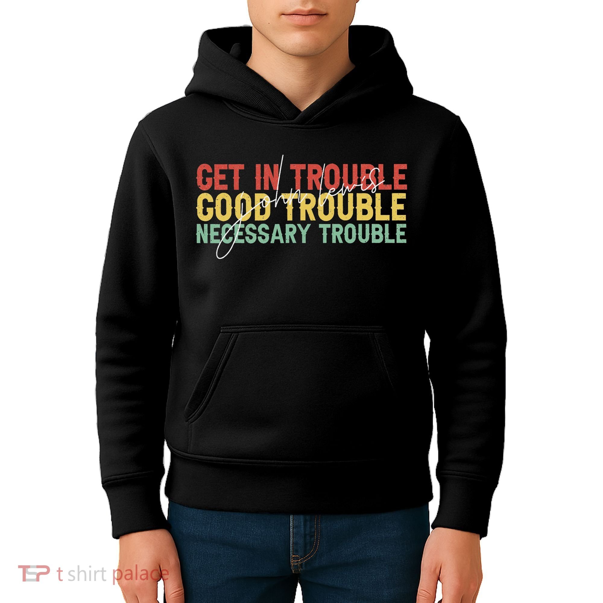 John Lewis Quote Get In Good Necessary Trouble Civil Rights Kids Hoodie