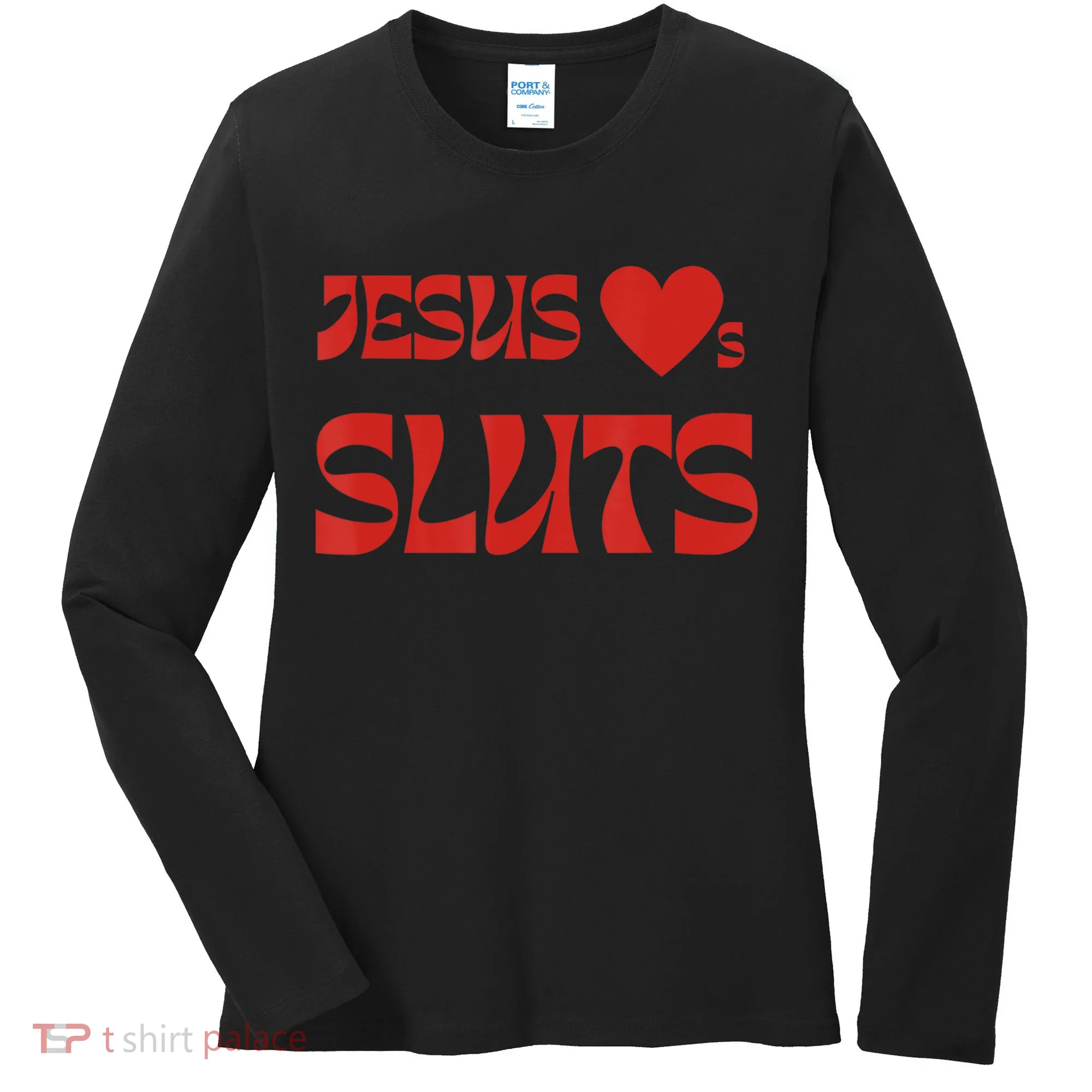 Jesus Loves Sluts Women's Long Sleeve Shirt