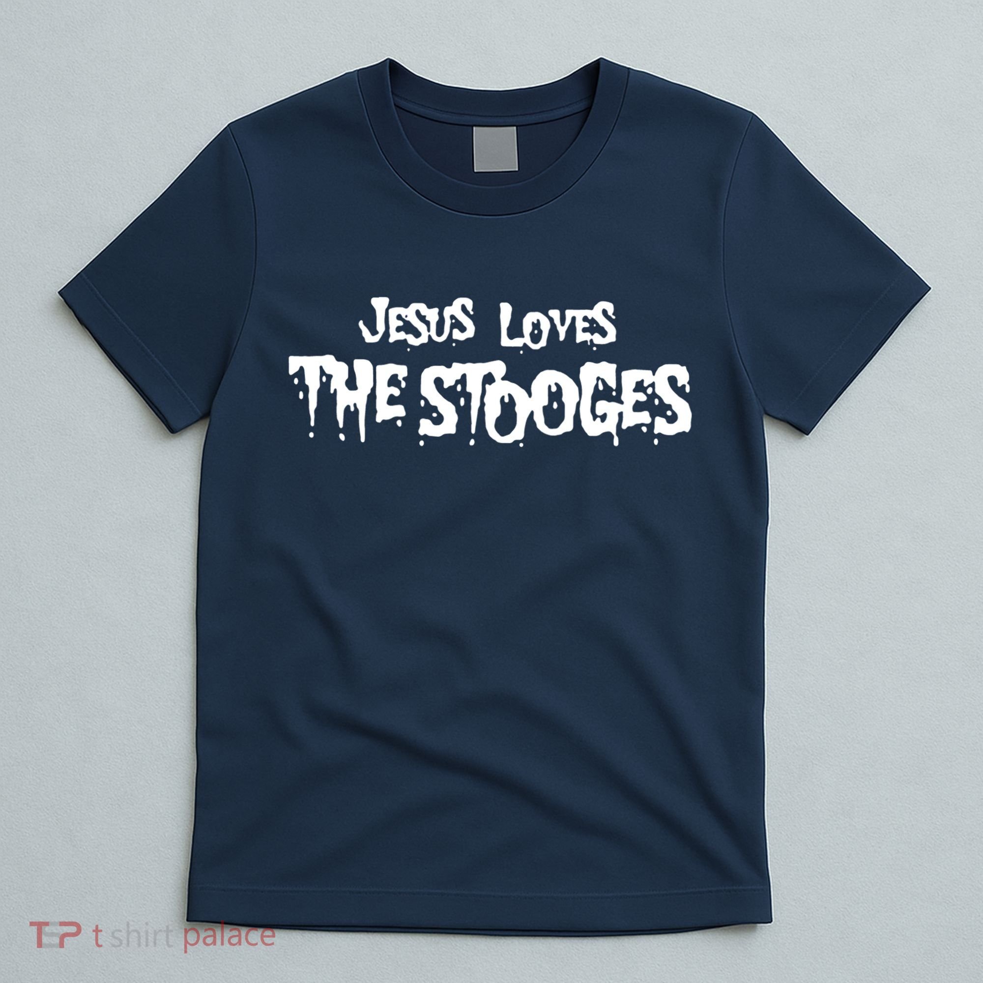 Jesus Loves The Stooges T-Shirt