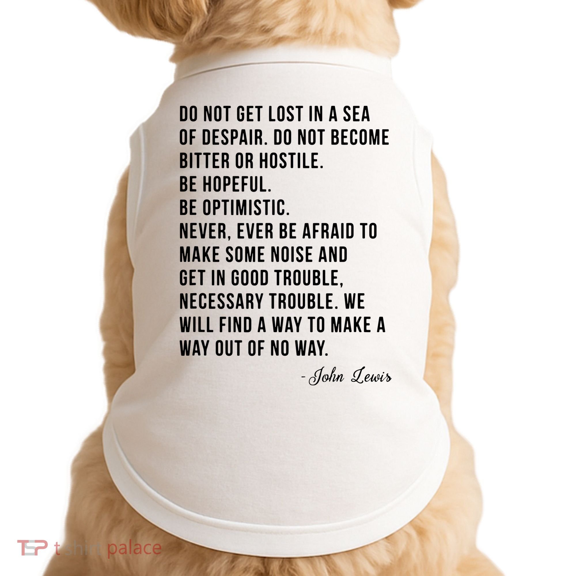 John Lewis Tee Get In Good Necessary Trouble Social Justice Doggie Tank