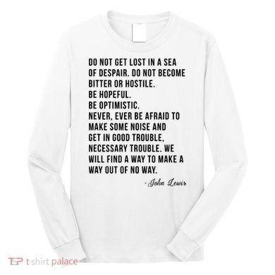 John Lewis Tee Get In Good Necessary Trouble Social Justice Long Sleeve Shirt