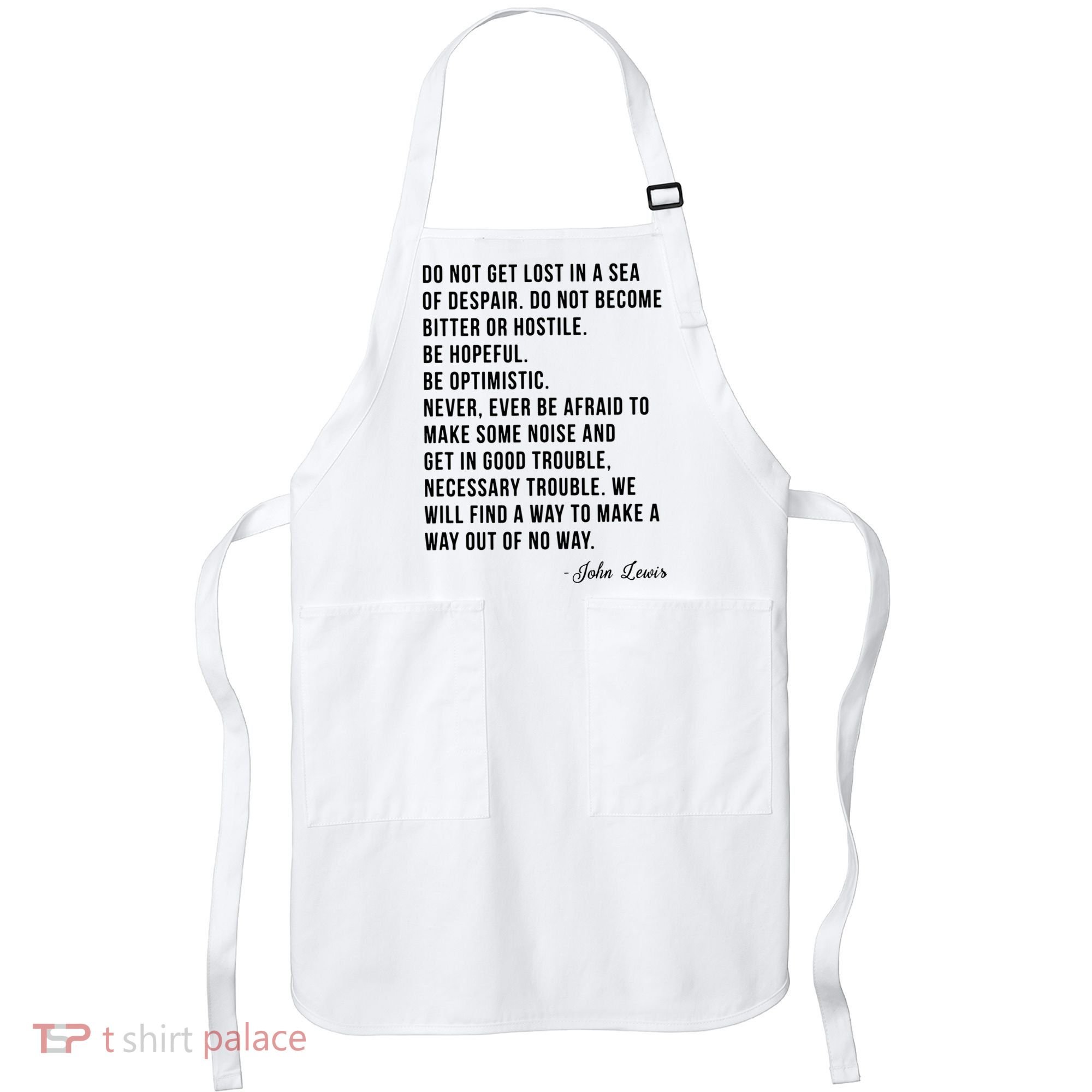 John Lewis Tee Get In Good Necessary Trouble Social Justice Apron
