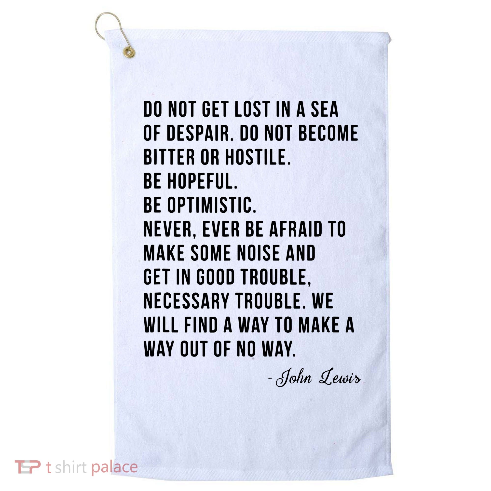 John Lewis Tee Get In Good Necessary Trouble Social Justice Golf Towel