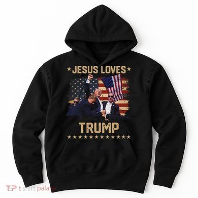 Jesus Loves Trump 2024 Strong Support Hoodie
