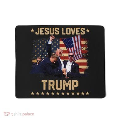 Jesus Loves Trump 2024 Strong Support Mousepad
