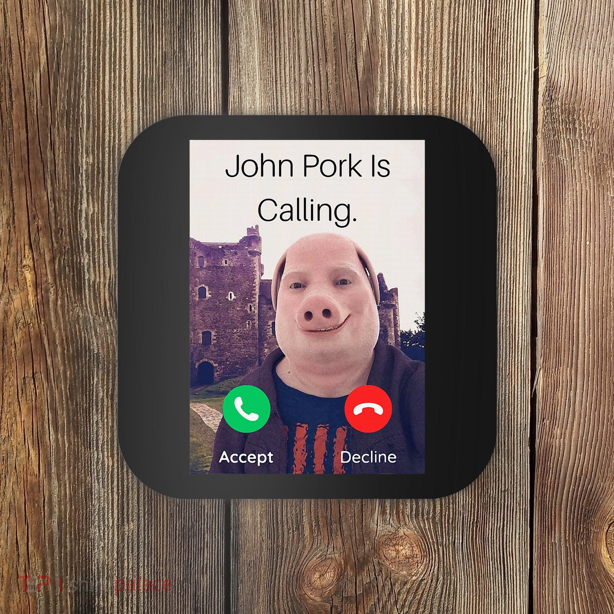 John Pork Is Calling Fuuny Answer Call Phone  Coaster