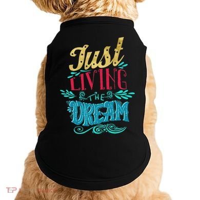 Just Living The Dream Modern Calligraphy Style Doggie Tank