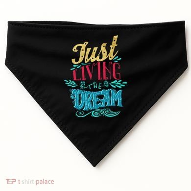 Just Living The Dream Modern Calligraphy Style USA-Made Doggie Bandana