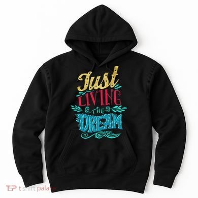 Just Living The Dream Modern Calligraphy Style Hoodie