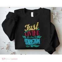 Just Living The Dream Modern Calligraphy Style Sweatshirt thumb 2