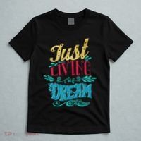 Just Living The Dream Modern Calligraphy Style T-Shirt thumb 5