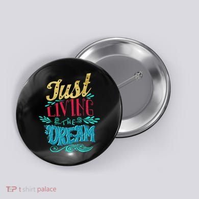 Just Living The Dream Modern Calligraphy Style Button