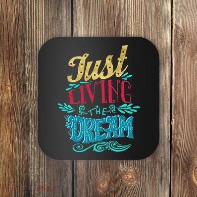 Just Living The Dream Modern Calligraphy Style Coaster
