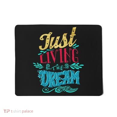 Just Living The Dream Modern Calligraphy Style Mousepad