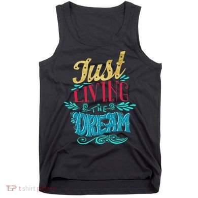 Just Living The Dream Modern Calligraphy Style Tank Top