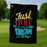 Just Living The Dream Modern Calligraphy Style Golf Towel thumb 1