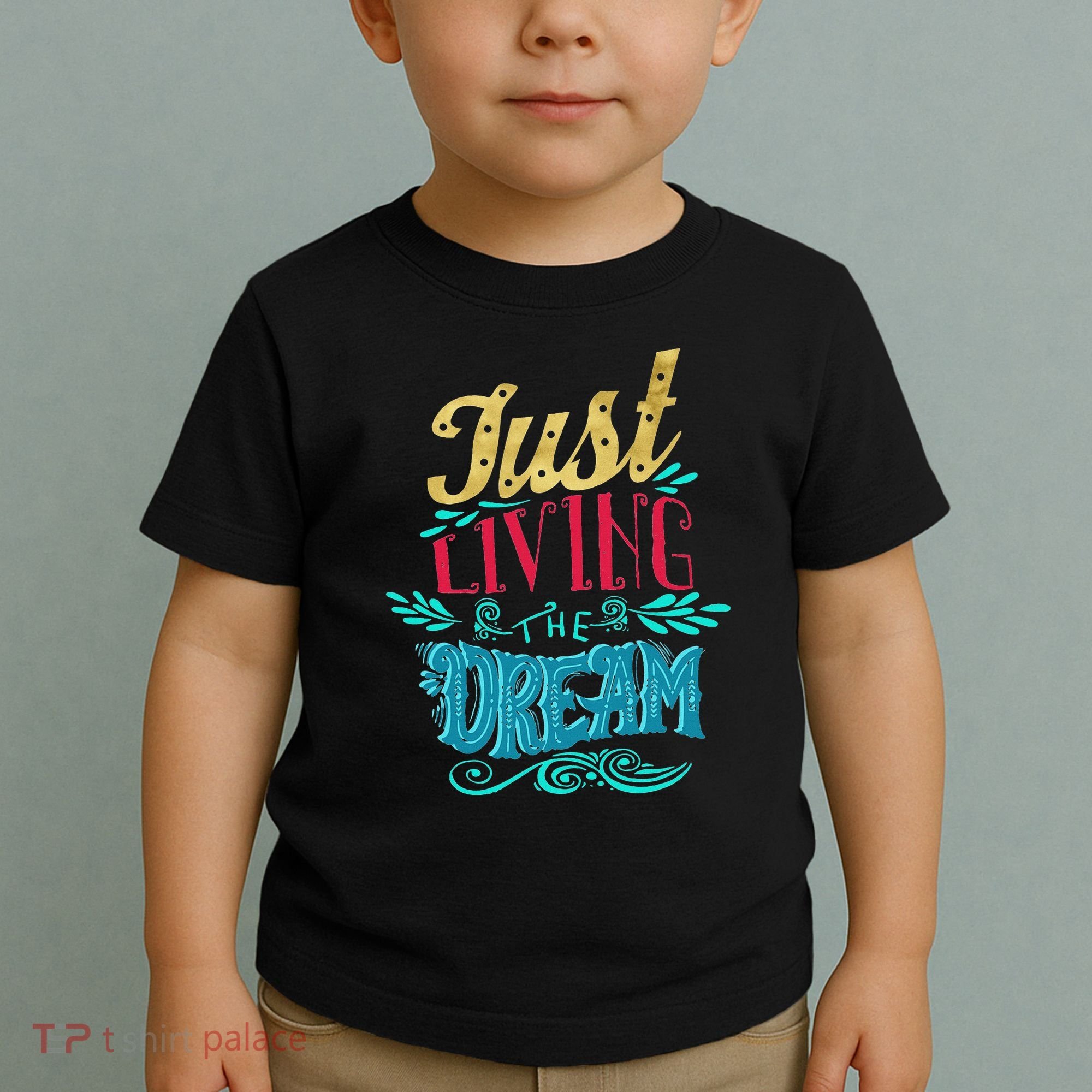 Just Living The Dream Modern Calligraphy Style Toddler T-Shirt