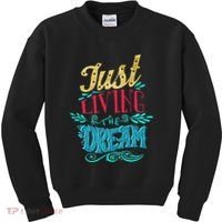 Just Living The Dream Modern Calligraphy Style Kids Sweatshirt thumb 0