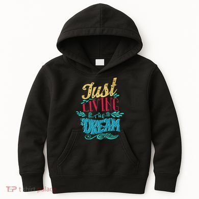 Just Living The Dream Modern Calligraphy Style Kids Hoodie