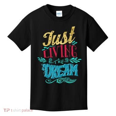 Just Living The Dream Modern Calligraphy Style Kids T-Shirt
