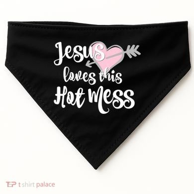 Jesus Loves This Hot Mess Funny USA-Made Doggie Bandana