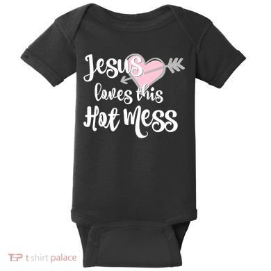 Jesus Loves This Hot Mess Funny Baby Bodysuit