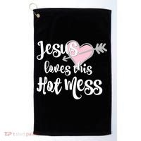 Jesus Loves This Hot Mess Funny Golf Towel thumb 0